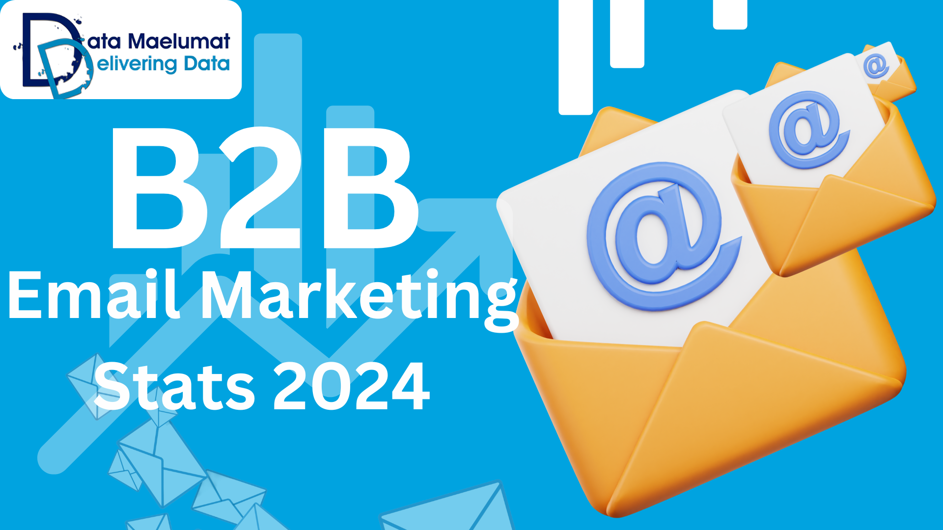 B2B email marketing stats : Data Maelumat